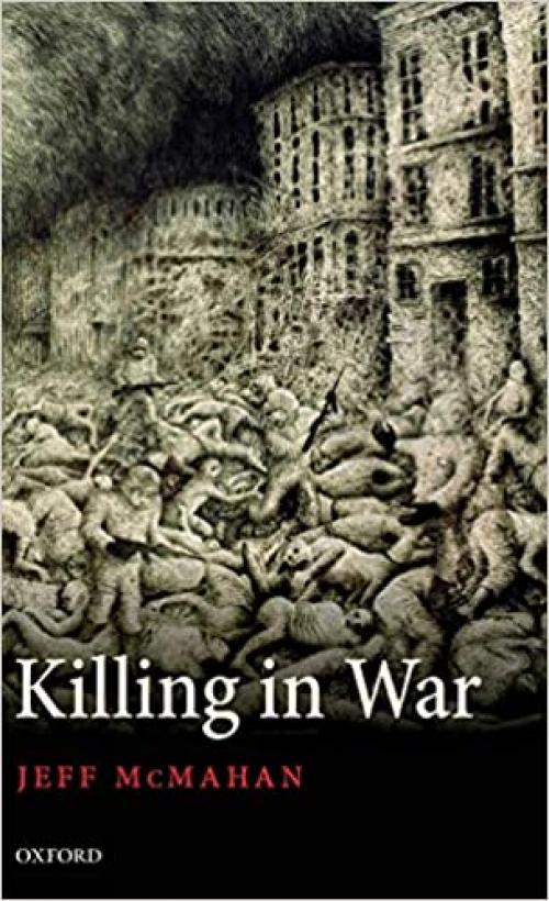  Killing in War (Uehiro Series in Practical Ethics) 