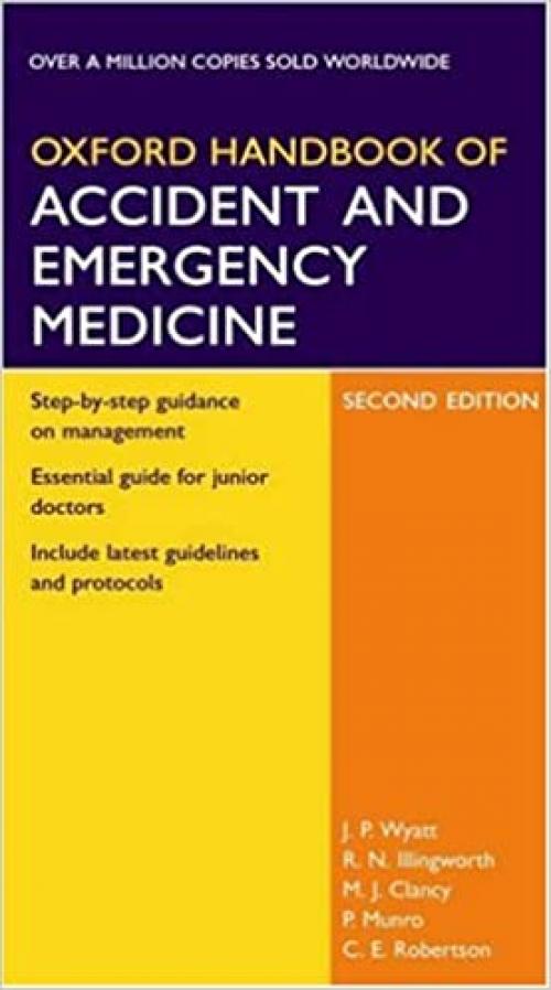  Oxford Handbook of Accident and Emergency Medicine (Oxford Handbooks Series) 