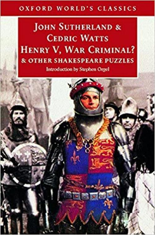  Henry V, War Criminal?: and Other Shakespeare Puzzles (Oxford World's Classics) 