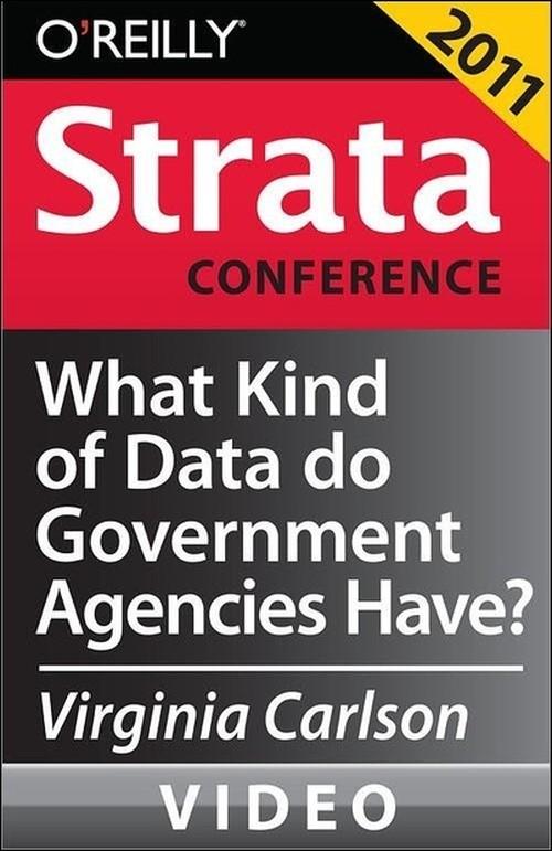 Oreilly - What Kind of Data do Government Agencies Have? - 9781449306243