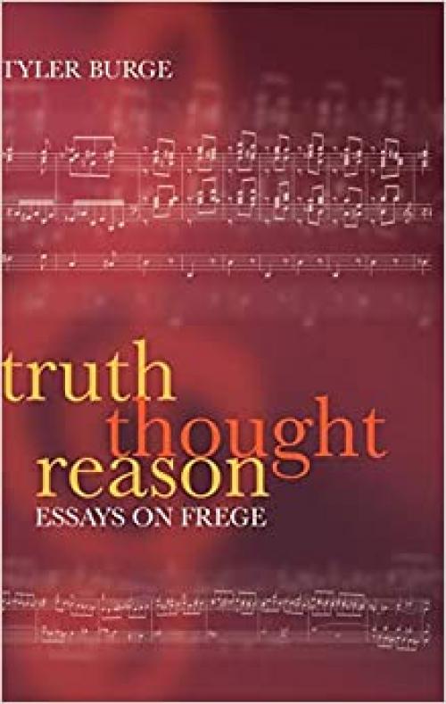  Truth, Thought, Reason: Essays on Frege 