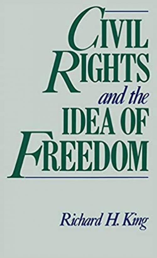  Civil Rights and the Idea of Freedom 