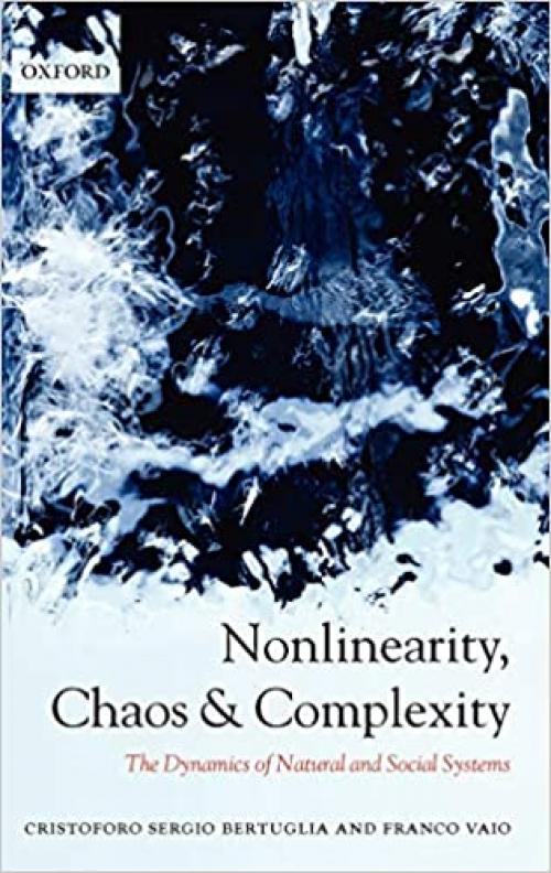  Nonlinearity, Chaos, and Complexity: The Dynamics of Natural and Social Systems 