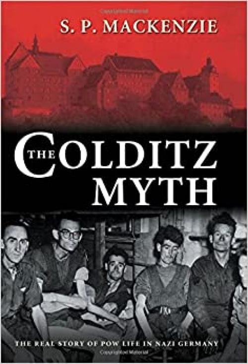  The Colditz Myth: British and Commonwealth Prisoners of War in Nazi Germany 