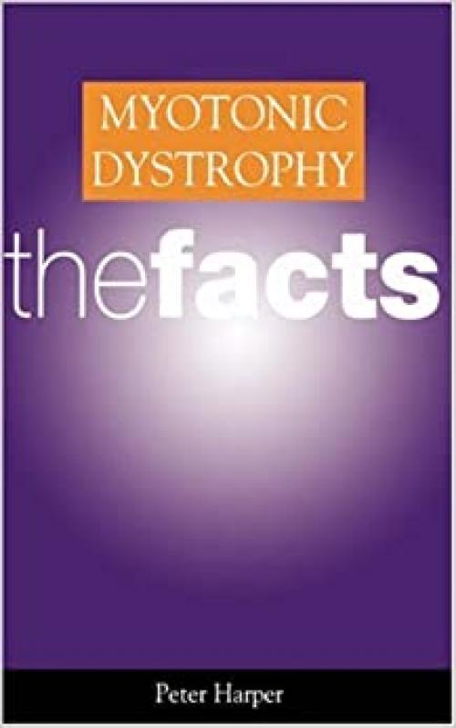  Myotonic Dystrophy: The Facts (Oxford Medical Publications) 