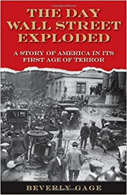  The Day Wall Street Exploded: A Story of America in Its First Age of Terror 