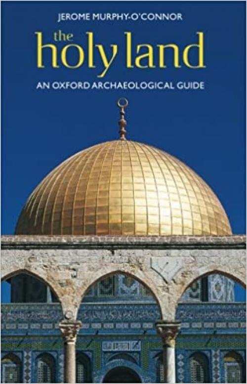  The Holy Land: An Oxford Archaeological Guide (Oxford Archaeological Guides) 