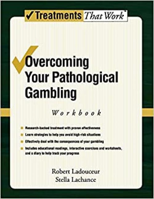  Overcoming Your Pathological Gambling: Workbook (Treatments That Work) 