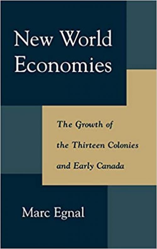  New World Economies: The Growth of the Thirteen Colonies and Early Canada 