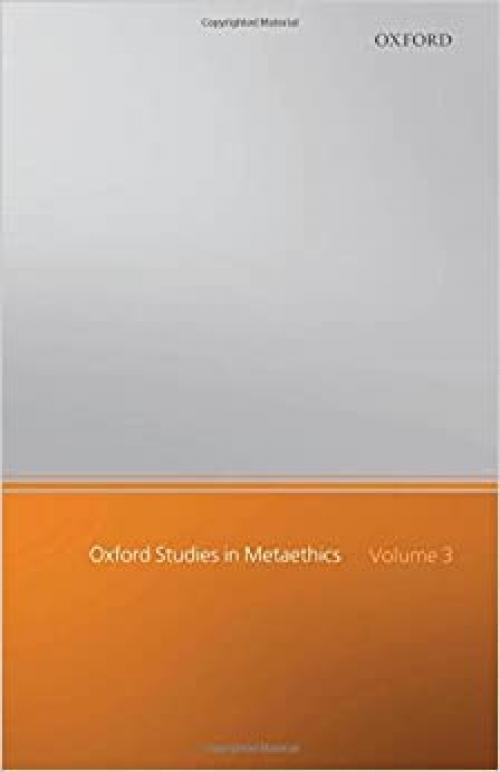  Oxford Studies in Metaethics: Volume 3 