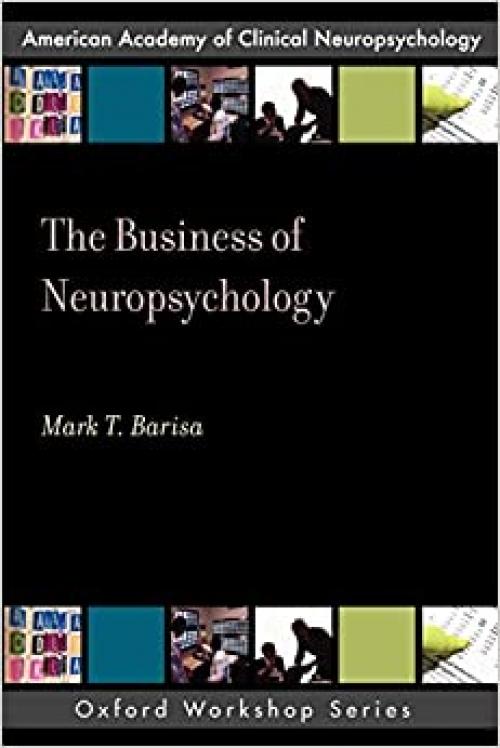  The Business of Neuropsychology (AACN WORKSHOP SERIES) 