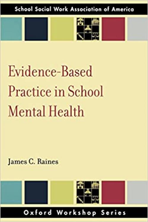  Evidence Based Practice in School Mental Health (Oxford Workshop) (SSWAA Workshop Series) 