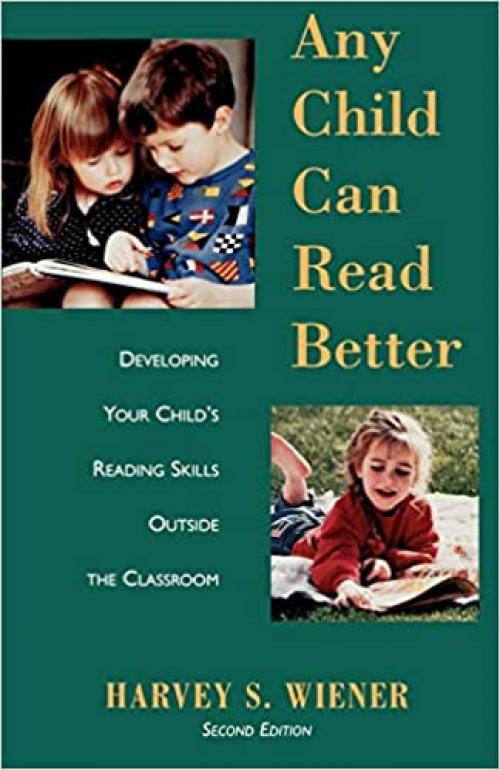  Any Child Can Read Better: Developing Your Child's Reading Skills Outside the Classroom 