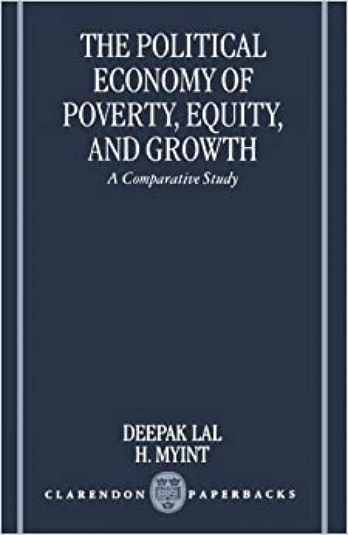  The Political Economy Of Poverty, Equity, And Growth: A Comparative Study 