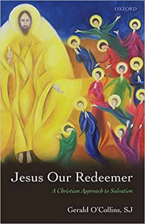  Jesus Our Redeemer: A Christian Approach to Salvation 