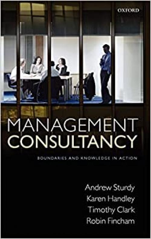  Management Consultancy: Boundaries and Knowledge in Action 