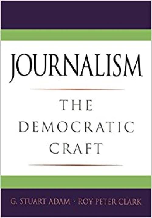  Journalism: The Democratic Craft 