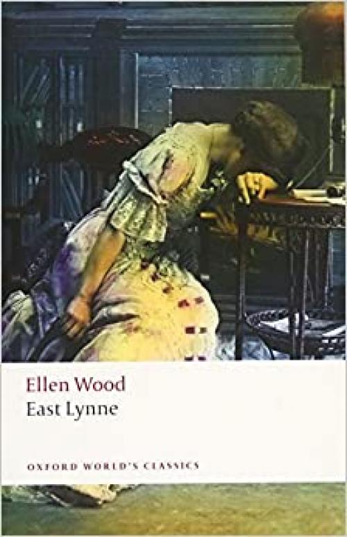  East Lynne (Oxford World's Classics) 