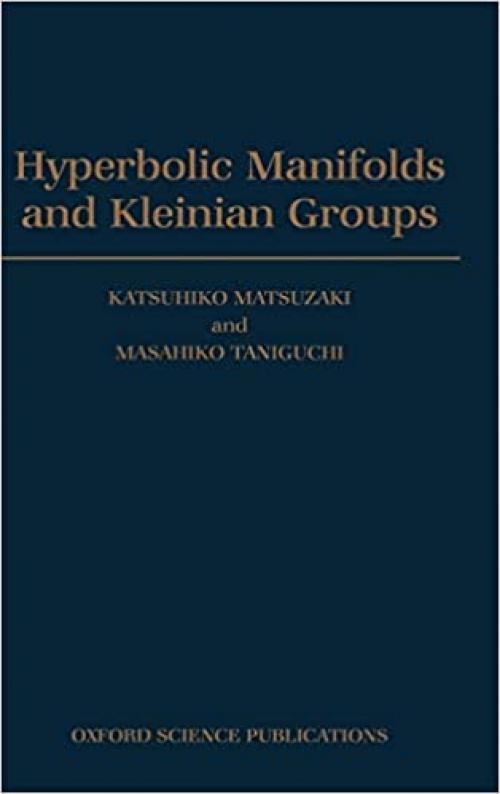 Hyperbolic Manifolds and Kleinian Groups (Oxford Mathematical Monographs) 