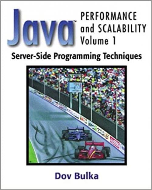  Server-Side Programming Techniques (Java(TM) Performance and Scalability, Volume 1) 