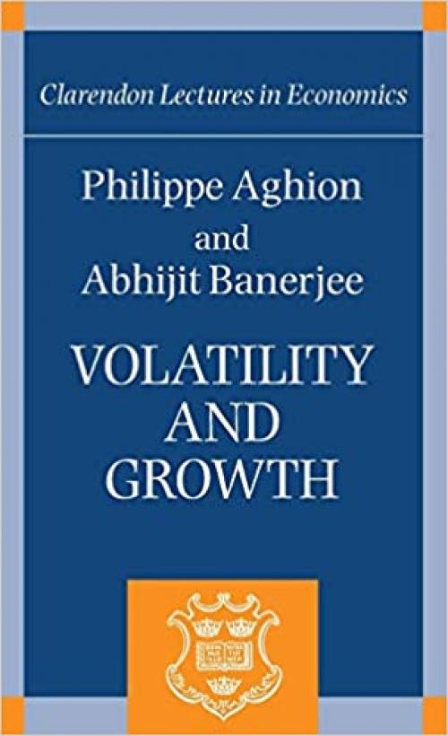  Volatility and Growth (Clarendon Lectures in Economics) 