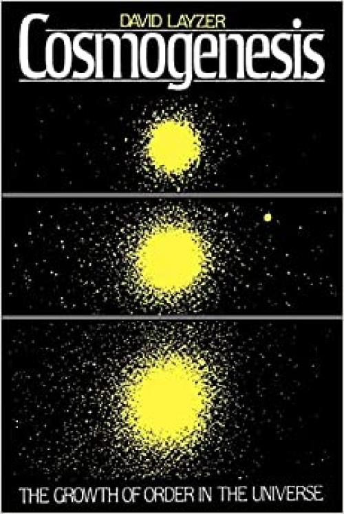  Cosmogenesis: The Growth of Order in the Universe 