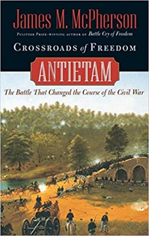  Crossroads of Freedom: Antietam (Pivotal Moments in American History) 