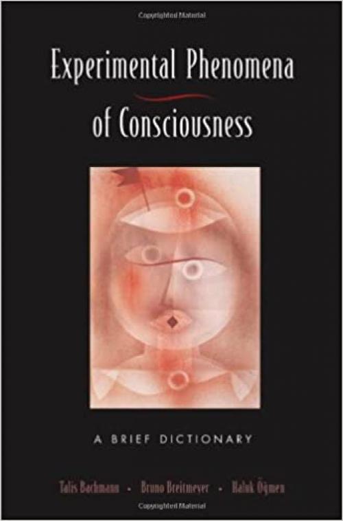  The Experimental Phenomena of Consciousness: A Brief Dictionary 