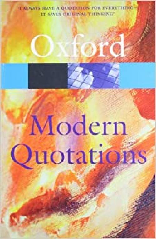  The Oxford Dictionary of Modern Quotations (Oxford Quick Reference) 