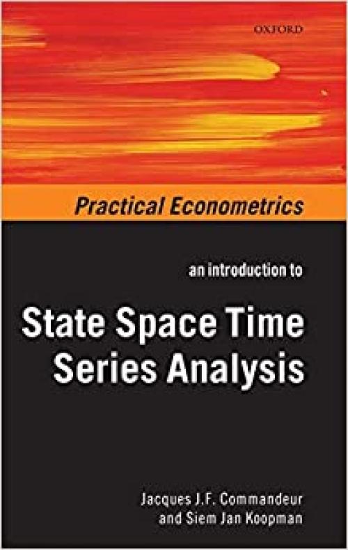  An Introduction to State Space Time Series Analysis (Practical Econometrics) 