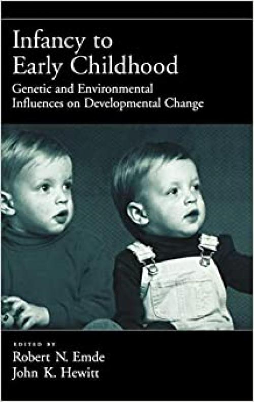  Infancy to Early Childhood: Genetic and Environmental Influences on Developmental Change 