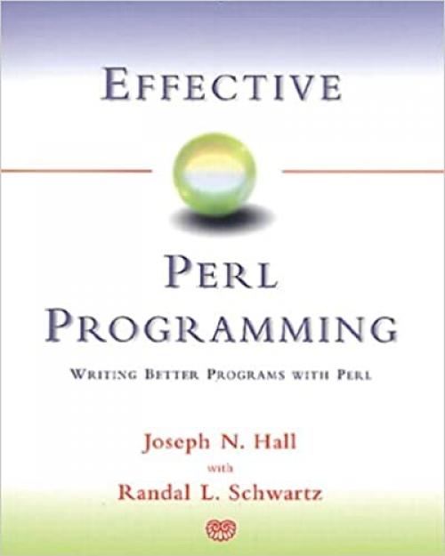  Effective Perl Programming: Writing Better Programs with Perl 