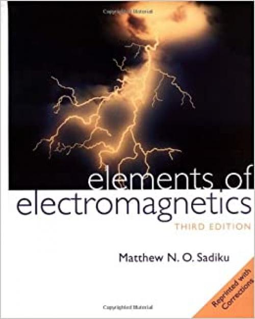  Elements of Electromagnetics (The Oxford Series in Electrical and Computer Engineering) 