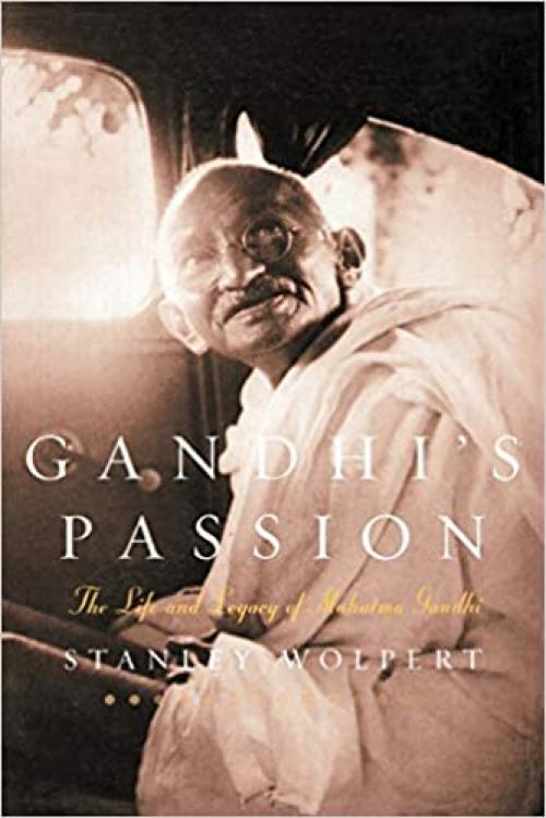  Gandhi's Passion: The Life and Legacy of Mahatma Gandhi 