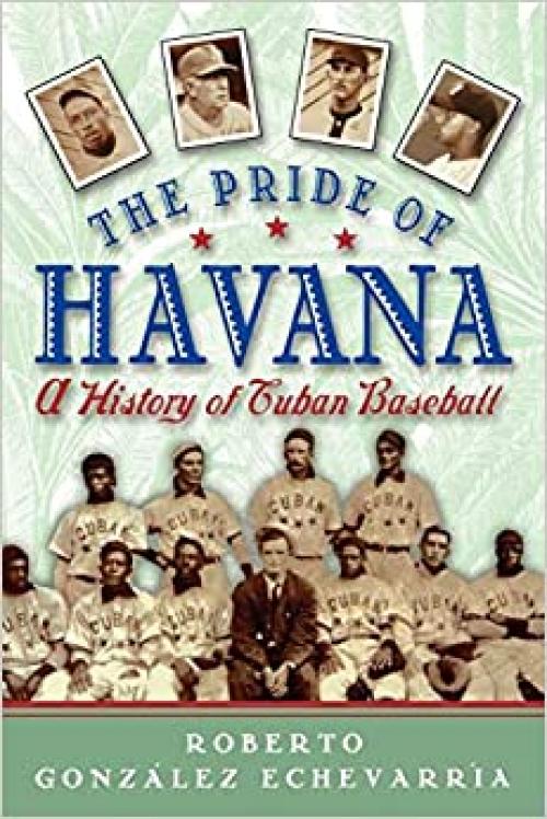  The Pride of Havana: A History of Cuban Baseball 