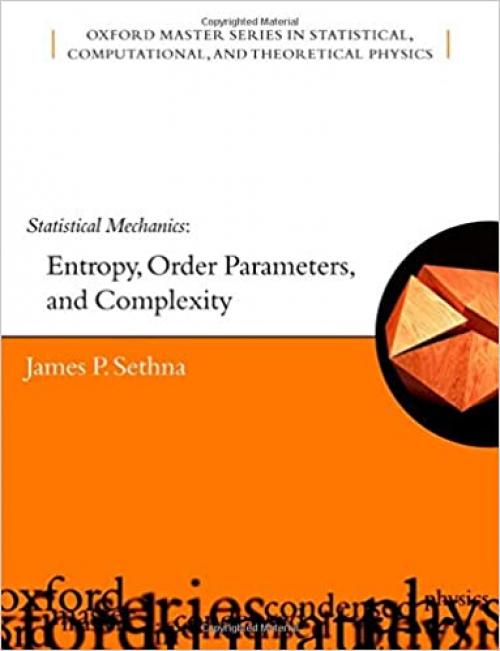  Statistical Mechanics: Entropy, Order Parameters and Complexity (Oxford Master Series in Physics (14)) 