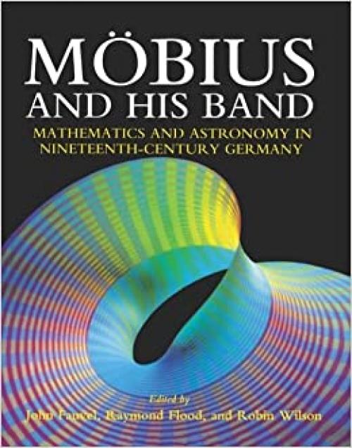  Mobius and his Band: Mathematics and Astronomy in Nineteenth-Century Germany 