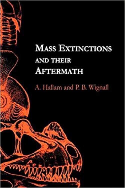  Mass Extinctions and Their Aftermath (Cambridge Texts in Hist.of Philosophy) 