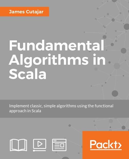 Oreilly - Fundamental Algorithms in Scala - 9781788474887