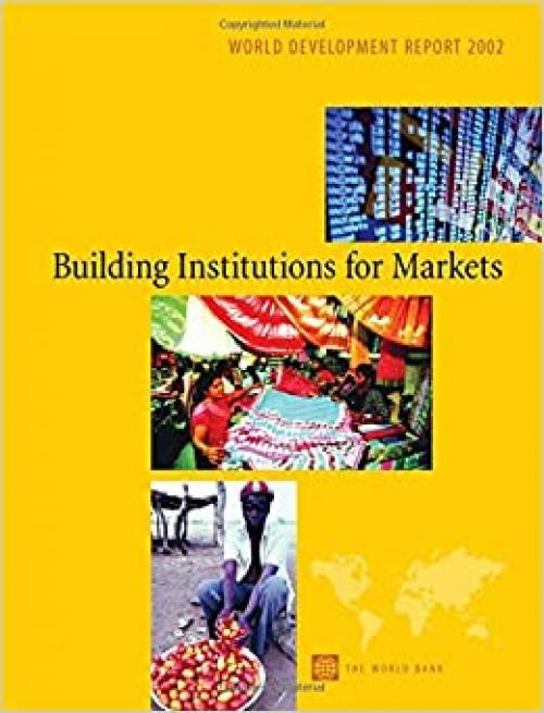  World Development Report 2002: Building Institutions for Markets 