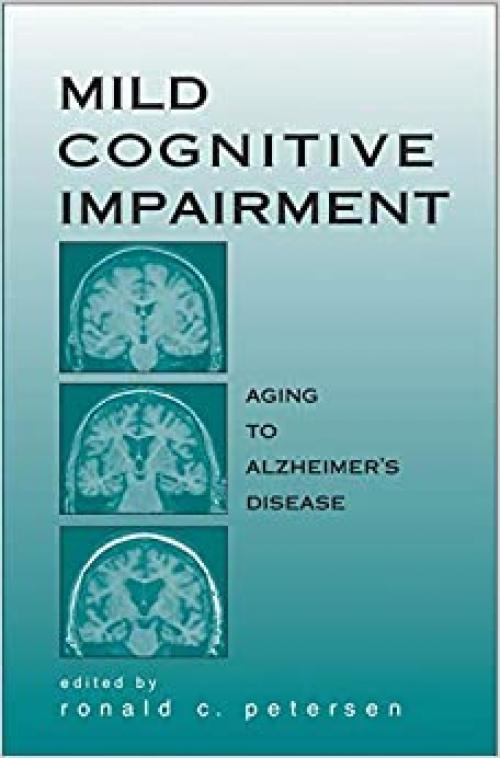  Mild Cognitive Impairment: Aging to Alzheimer's Disease (Medicine) 