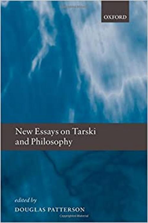  New Essays on Tarski and Philosophy 