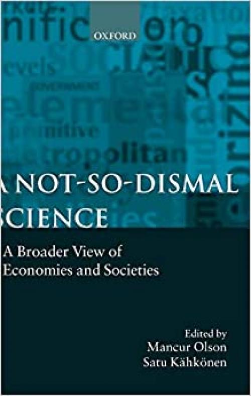  A Not-so-dismal Science: A Broader View of Economies and Societies 