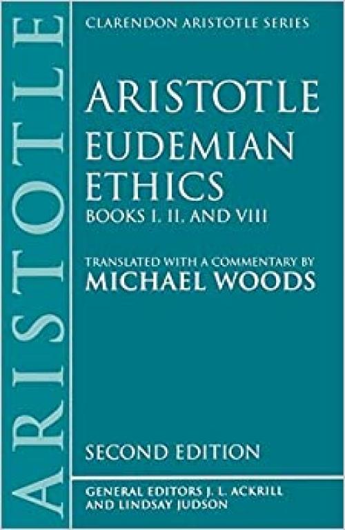  Eudemian Ethics: Books I, II, and VIII (Clarendon Aristotle Series) 