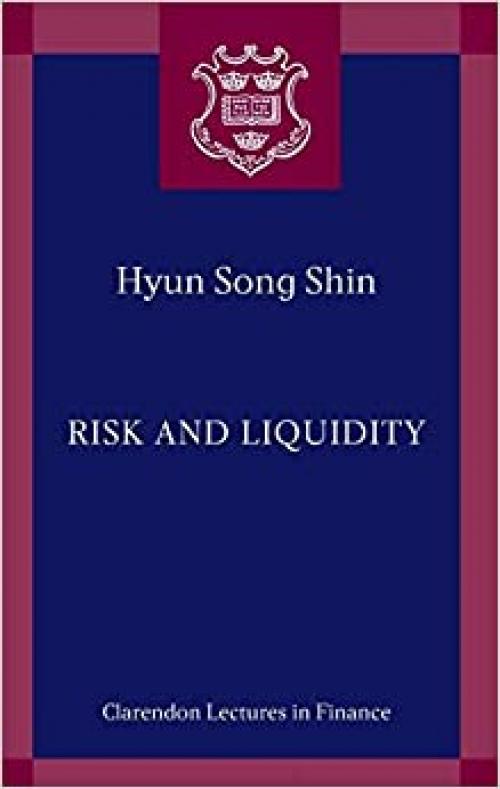  Risk and Liquidity (Clarendon Lectures in Finance) 