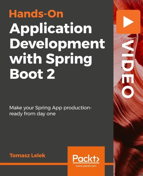 Oreilly - Hands-On Application Development with Spring Boot 2 - 9781789137712