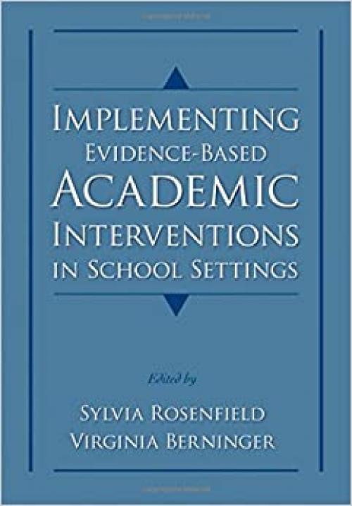  Implementing Evidence-Based Academic Interventions in School Settings 