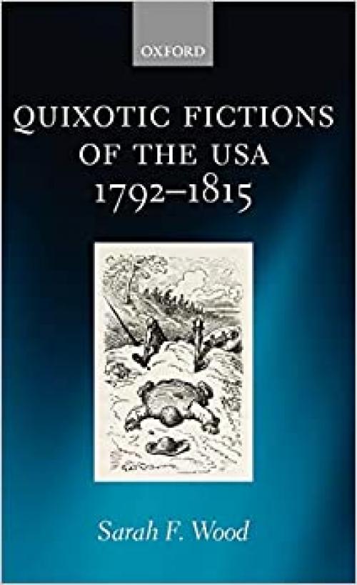  Quixotic Fictions of the USA 1792-1815 