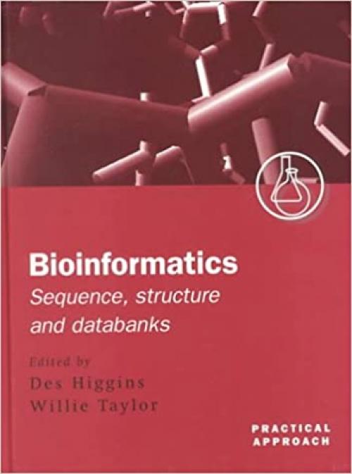  Bioinformatics: Sequence, Structure and Databanks: A Practical Approach (The Practical Approach Series) 