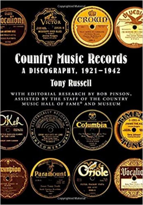  Country Music Records: A Discography, 1921-1942 